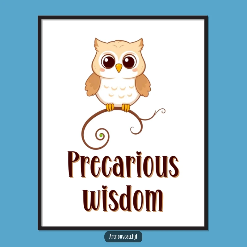 Funny Owl Poster: Whimsical Art Print, Hilarious Decor Gift