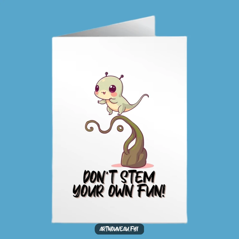 Free Printable Bday Card: Wobbly Creature on Stem - Funny Downloadable Greeting