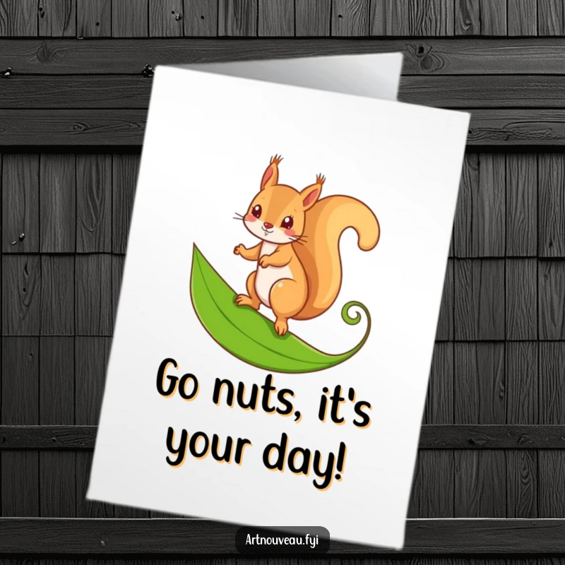 Funny free printable birthday card: Mischievous squirrel balancing on a leaf, a playful and humorous downloadable gift.